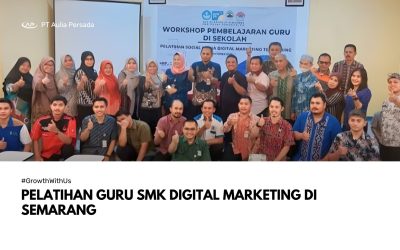 Pelatihan Guru SMK Digital Marketing: Biar Nggak Ketinggalan di Era Digital